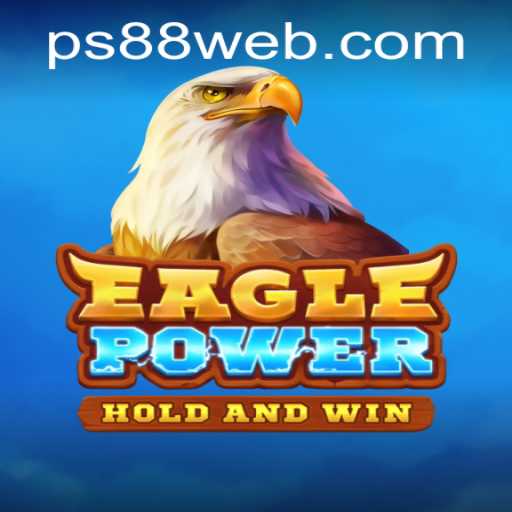 EaglePower: The New Jewel of PS88 CASINO