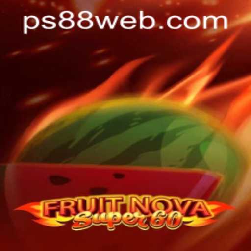 Exploring the Exciting World of FruitNovaSuper60 at PS88 CASINO