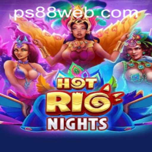 Experience the Thrills of HotRioNights at PS88 CASINO