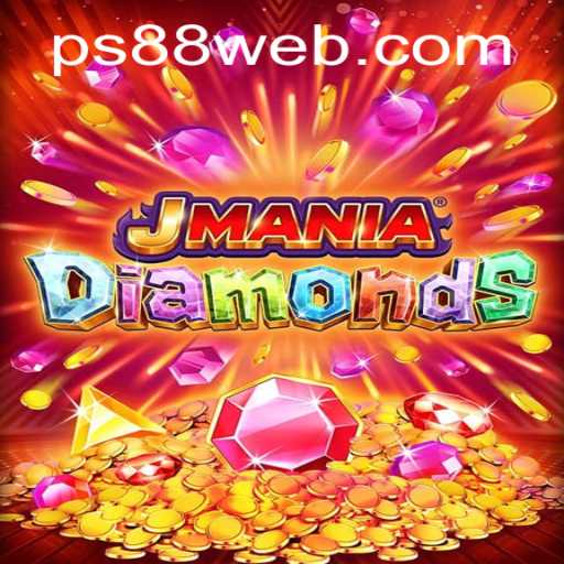 JManiaDiamonds: A Thrilling Experience at PS88 CASINO