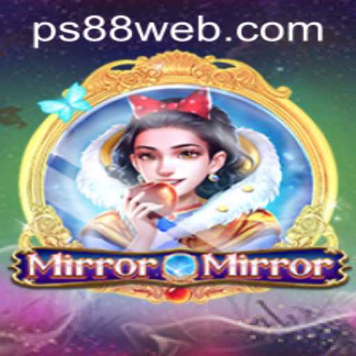 Explore the Enchanting World of MirrorMirror at PS88 CASINO