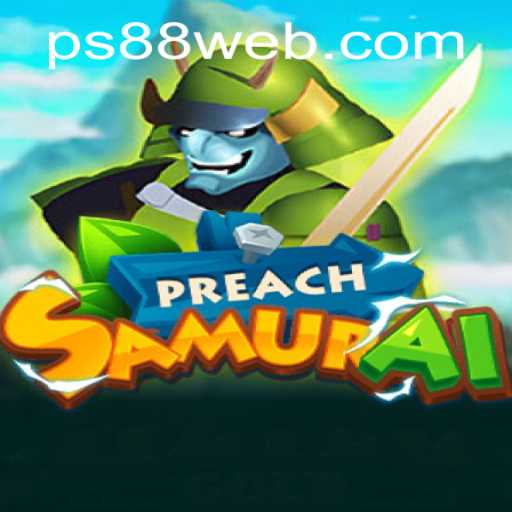 Exploring PreachSamurai: A Unique Gaming Experience at PS88 CASINO