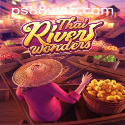 Exploring the Exciting World of ThaiRiverWonders at PS88 CASINO